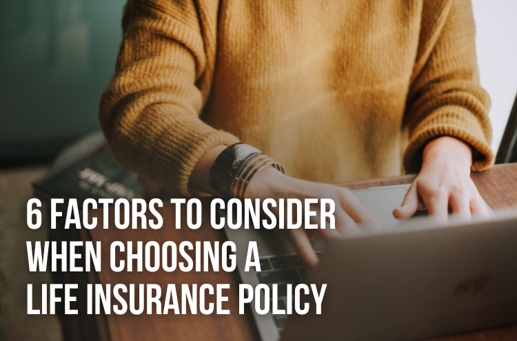 Life Insurance Policy: Factors to Consider